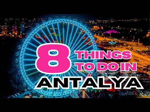 8 Things to do in Antalya, Turkey