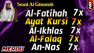 Download lagu Surah Al Fatihah 7x, Ayat Kursi 7x, Al Ikhlas 7x, Al-Falaq 7x, An Nas 7x by Saad Al Ghamdi mp3