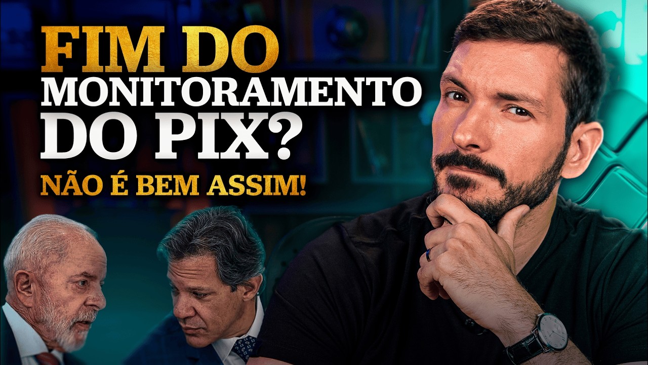 FIM DO MONITORAMENTO DO PIX PELO GOVERNO? Não é bem assim!