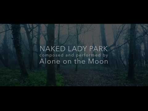 Alone on the Moon - Naked Lady Park (Spectra 2018)