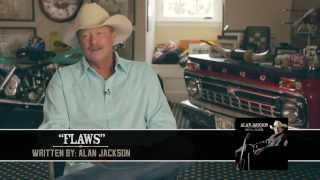 Alan Jackson - Behind The Song &quot;Flaws&quot;