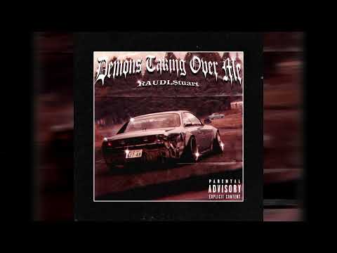 RAUDI.$tuart - Demons Taking Over Me
