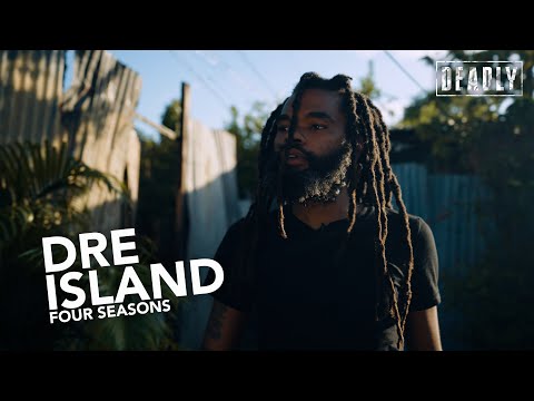 Dre Island 'Four Seasons' // S4 DEADLY Performance