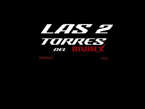 DEGRACIAO 70TA ❌ TYKING - LAS 2️⃣ TORRES🗼🗼DEL BRONX { VIDEO OFFICIAL} ❗️LA3LTRA❗️