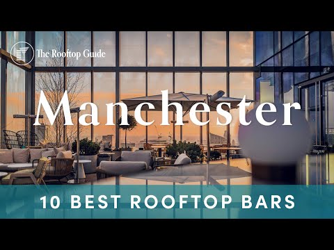 10 Best Rooftop Bars in Manchester - 2025