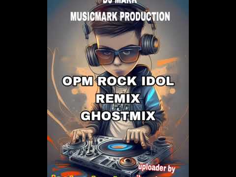 OPM ROCK IDOL REMIX
