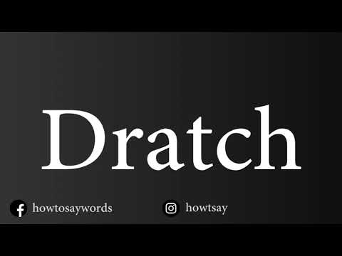 How To Pronounce Dratch