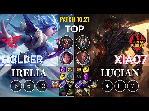 RW Holder Irelia vs FPB xiao7 Lucian Top - KR Patch 10.21
