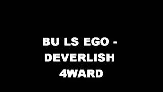B.U BIZZLE, LSG & EGO - DEVERLISH 4WARD