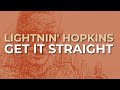 Lightnin' Hopkins - Get It Straight (Official Audio)