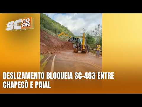 Deslizamento bloqueia SC-483 entre Chapecó e Paial após fortes chuvas