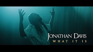 Jonathan Davis - What It Is video