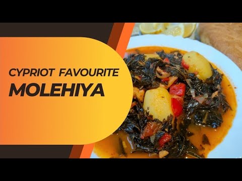 MOLEHIYA - A CYPRIOT CLASSIC (with a twist!)