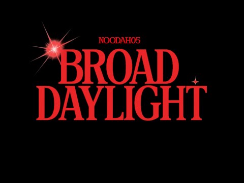 Noodah05 - Broad Daylight (Official Video)