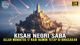 Download lagu KISAH NEGRI SABA !!  ALLAH UTUS 17 NABI KEMUDIAN ALLAH HANCURKAN NEGRI TERSEBUT mp3