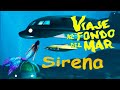 Viaje Al Fondo Del Mar Sirena