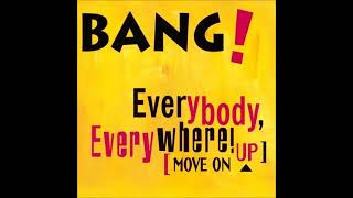 Bang! - Everybody, Everywhere! [Move On Up] (Ambient Radio Attack)
