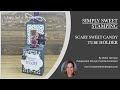 Simply Sweet Stamping Scary Sweet Candy Tube Holder YouTube Live