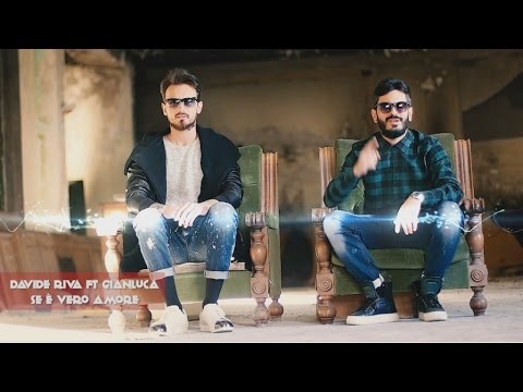 Davide Riva Ft. Gianluca - Se E' Vero Amore (Video Ufficiale 2016)
