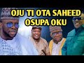 Oju Ti Ota Saheed Osupa Oku | EYIN ONI SOKUSO EGBENU DAKE SAHEED OSUPA OKU TI | Sheikh Abubakir Issa