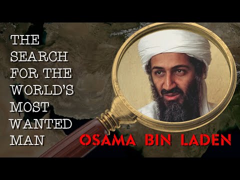 The Search for the World's Most Wanted Man: Osama Bin Laden