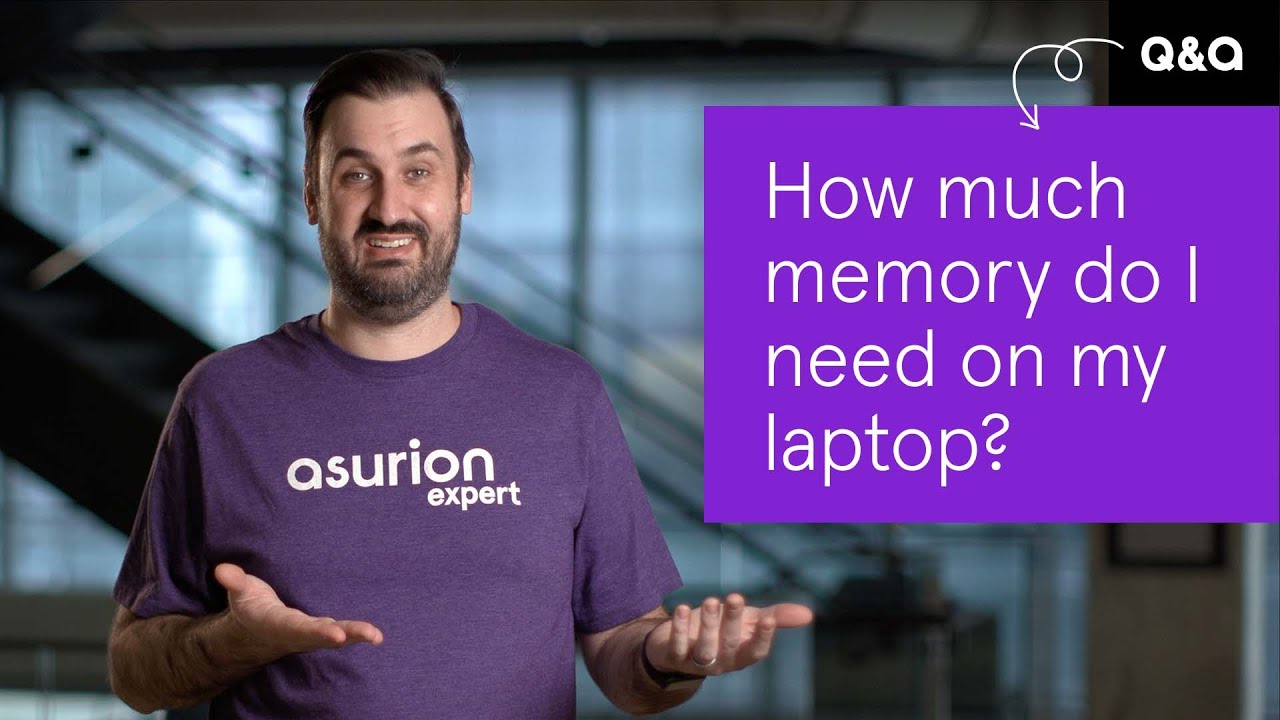 How much memory do I need on my laptop?