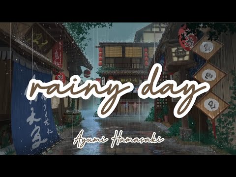 Rainy Day - Ayumi Hamasaki