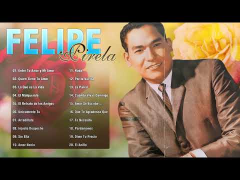 Felipe Pirela Sus Grandes Boleros - 20 Grandes Exitos De Felipe Pirela - Boleros Del Recuerdo