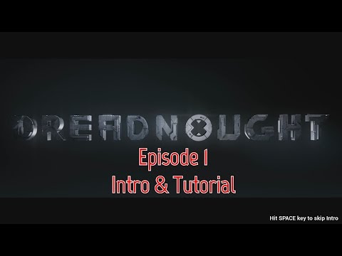 Dreadnought Ep.1 Intro & Tutorial (No Commentary)