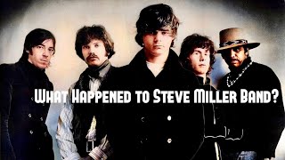 What Happened to Steve Miller Band?