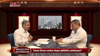Risale-i Nur Müzakereleri - İnsan fıtratı neden duaya şiddetle muhtaçtır?