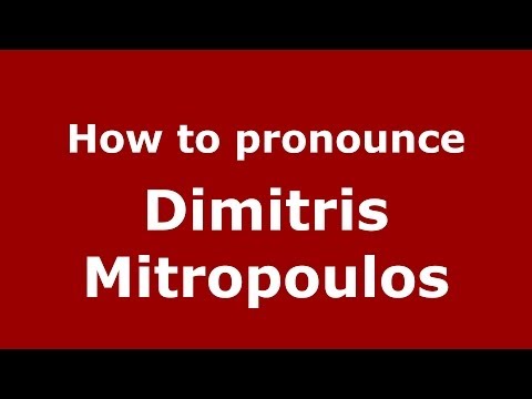 How to Pronounce Dimitris Mitropoulos - PronounceNames.com