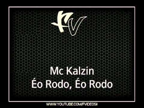 Mc Kalzin - Éo Rodo, Éo Rodo [DJs RD DA NH, MP & LELO]