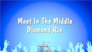 Meet In The Middle - Diamond Rio (Karaoke Version)
