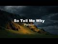 So Tell Me Why - Your Satisfaction's Like a Heart of Stone - Poison | Full Lyrics
