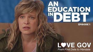 Love Gov: An Education in Debt (Ep. 1 of 5)
