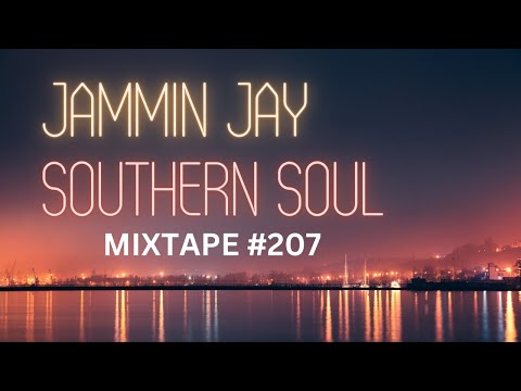 Southern Soul Mixtape #207 with DJ Jammin' Jay