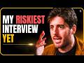 The Interview They Warned Me Not to Do