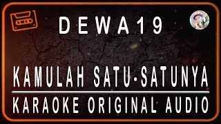 Download lagu DEWA 19 - KAMULAH SATU SATUNYA - KARAOKE ORIGINAL AUDIO mp3