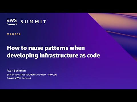 AWS Summit SF 2022 - How to reuse patterns when developing infrastructure as code (MAD302)
