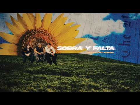 Los Esquivel, Maisak - Sobra y Falta (Video Oficial)