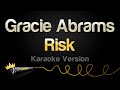 Gracie Abrams Risk Karaoke Version