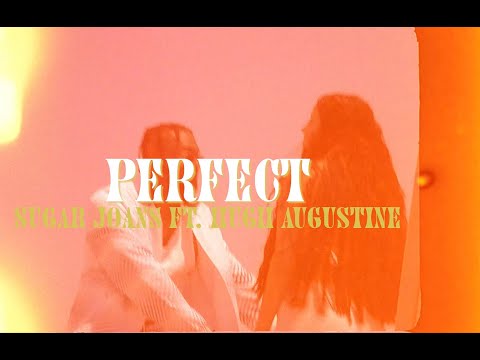 Perfect (Official Video) - Sugar Joans ft. Hugh Augustine