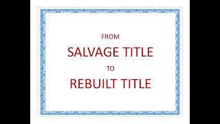 Converting a Texas Salvage Title to a Rebuilt title