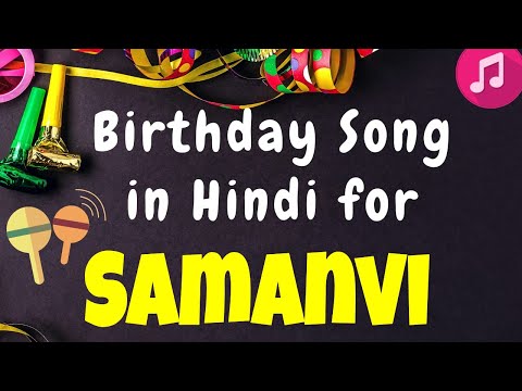Birthday Song for Samanvi | Happy Birthday Samanvi Song | Happy Birthday Samanvi Song hindi