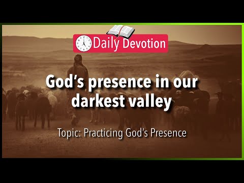 August 19: Psalm 23:4 - God's Presence in Our Darkest Valley - 365 Bible Verses Everyone Should Know