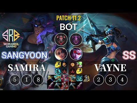 SRB Sangyoon Samira vs SS Vayne Bot - KR Patch 11.2