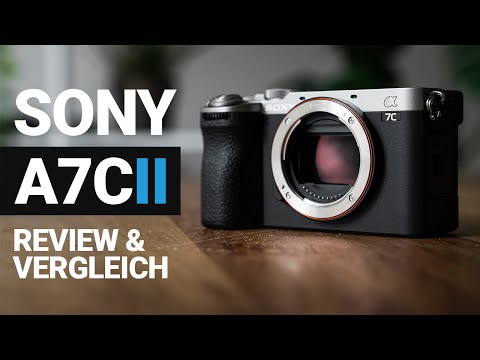 Sony A7CII – Vergleich A7IV & Review [Deutsch] 📷 🔍