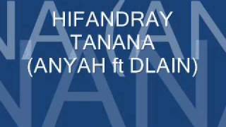 Hifandray tanana- ANYAH ft DLAIN
