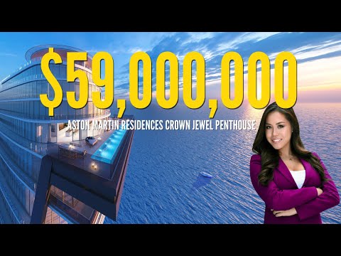 $59,000,000 ASTON MARTIN RESIDENCES CROWN JEWEL PENTHOUSE !